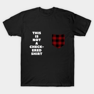 This is not a checkered shirt: Checkered Pocket... Not! Tee T-Shirt